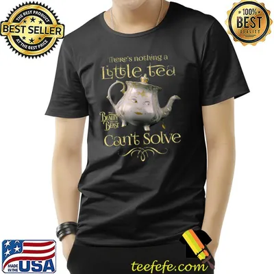 There's Nothing Little Tea Can't Solve Disney Beauty & The Beast Mrs. Potts T-Shirt