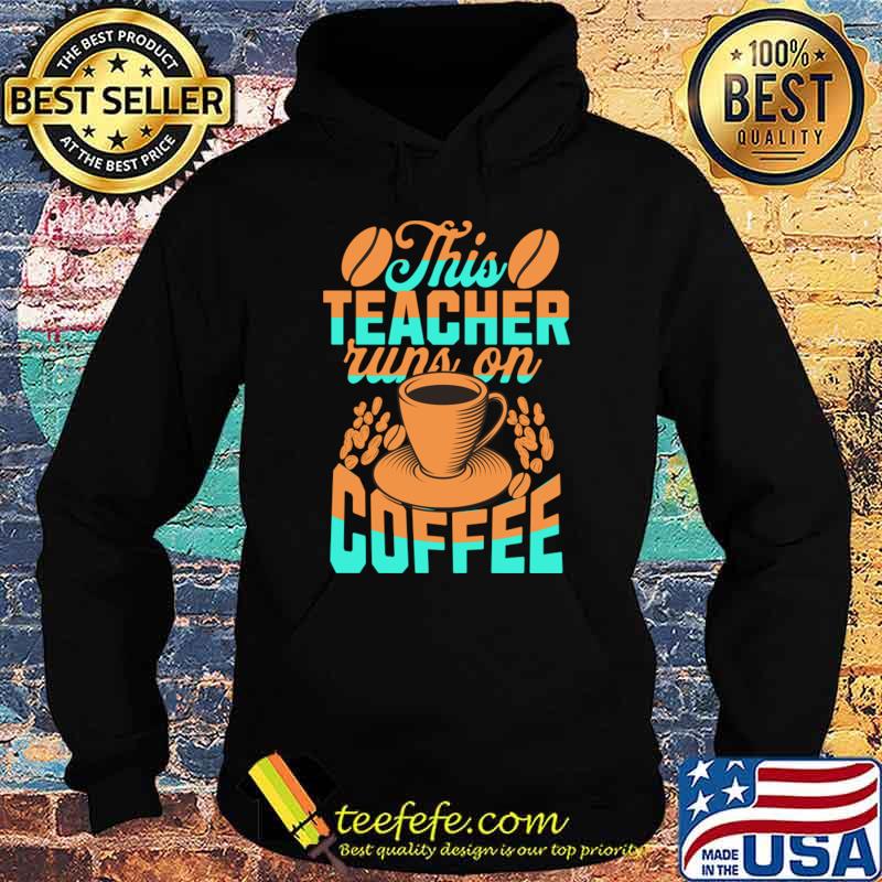 This Teacher Runs On Coffee Typography T-Shirt