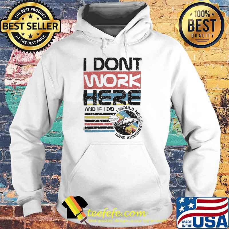 Tom Cardy Merch I Don't Work Here and if I did I would not surredner shiti s Hoodie Tom Cardy Merch I Don't Work Here and if I did I would not surredner shiti s Hoodie