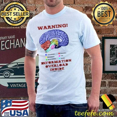 Warning Information Overload Inside Brain Anatomy Humor T-Shirt