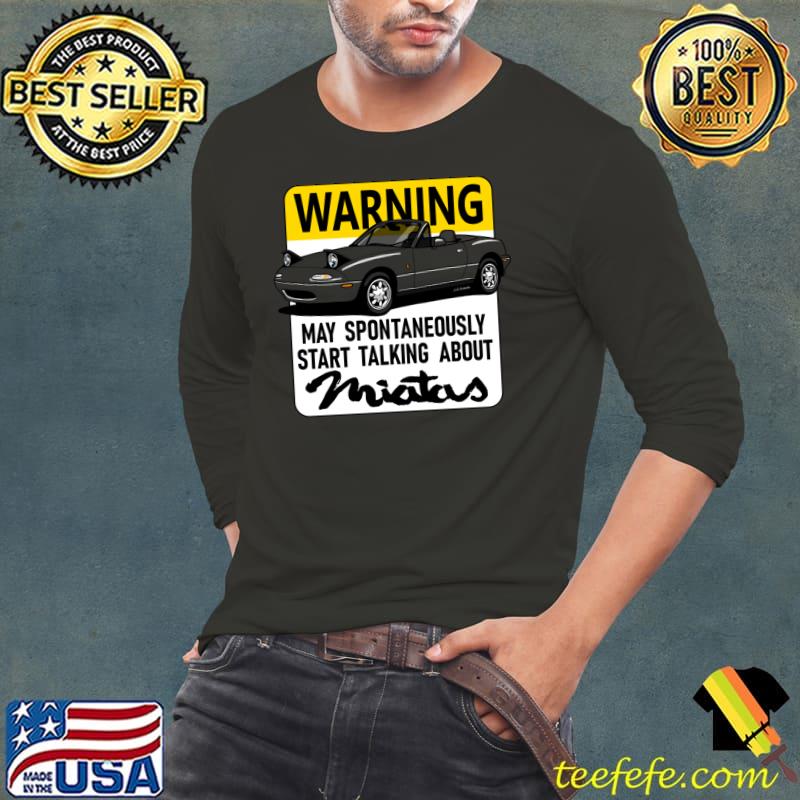 Warning! May spontaneuosly start talking about... car T-Shirt Long Sleeve Tee Warning! May spontaneuosly start talking about... car T-Shirt Long Sleeve Tee