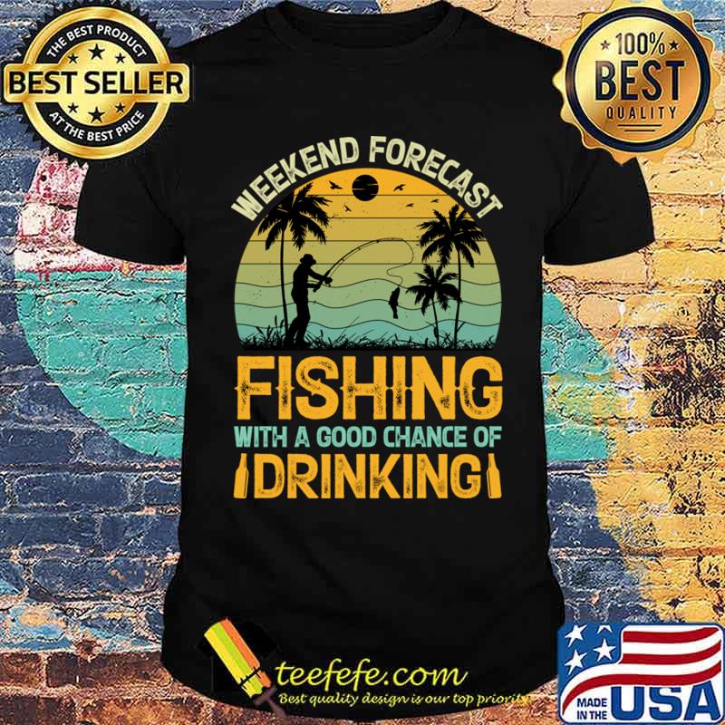Weekend forecast fishing with a chance of drinking summer vintage T-Shirt Unisex Weekend forecast fishing with a chance of drinking summer vintage T-Shirt Unisex