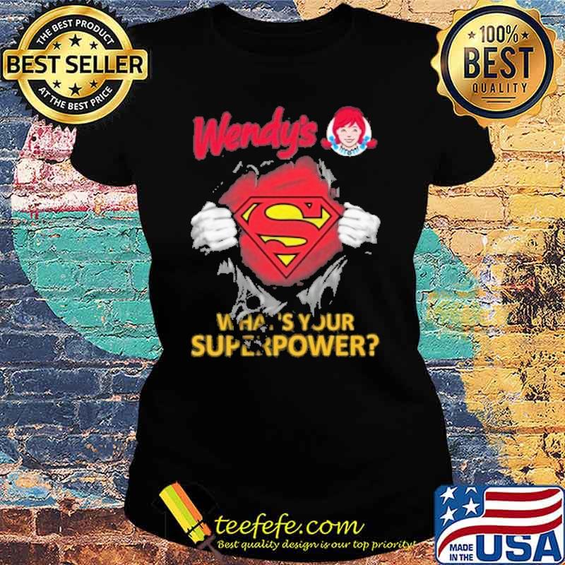 Wendy's what's your superpower superman s Ladies tee Wendy's what's your superpower superman s Ladies tee