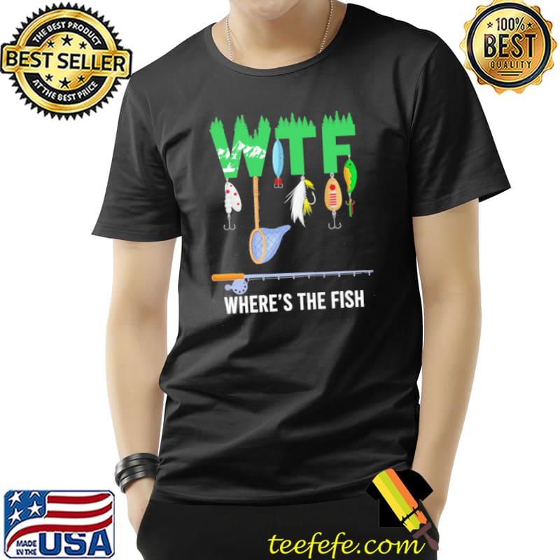 Where's The Fish - Fishing s Unisex Where's The Fish - Fishing s Unisex