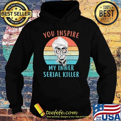 You inspire my inner serial killer vintage skull shirt