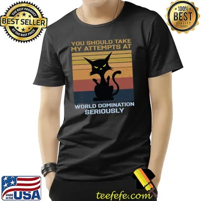 You Should Take My Attempts At World Domination Seriously Cat Retro T-Shirt