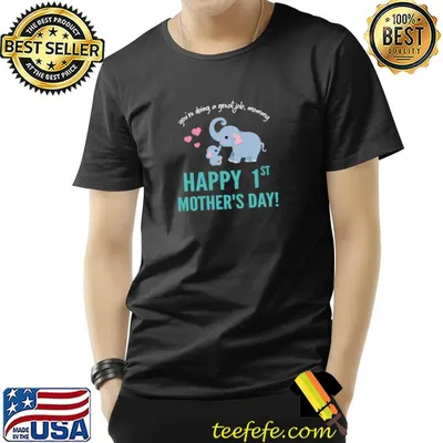 You're doing a great job mommy happy 1st first elephants T-Shirt