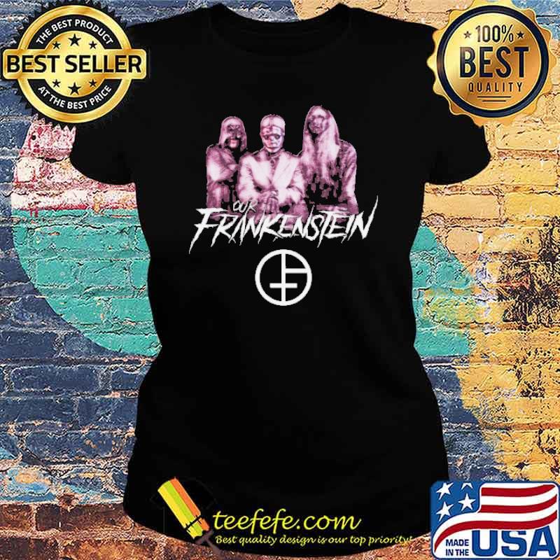Zombots our Frankenstein s Ladies tee Zombots our Frankenstein s Ladies tee