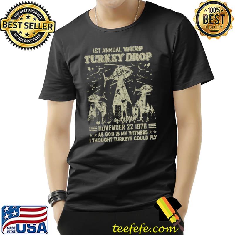1st annual turkey drop november 1978 as god is my witness thought turkeys T-Shirt