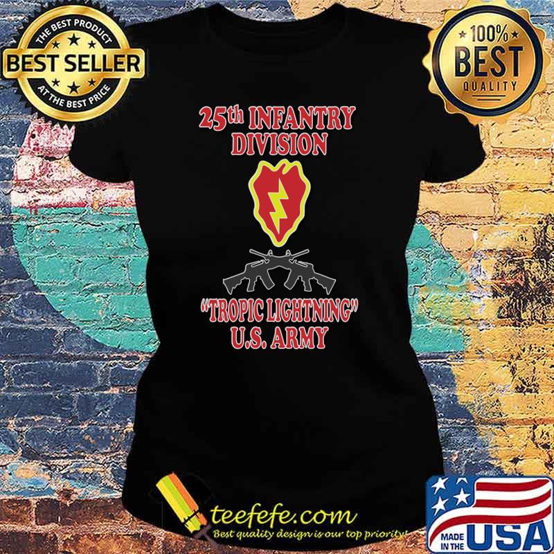 25th Infantry Division Tropic Lightning Us Army Symvol T-Shirt Ladies tee 25th Infantry Division Tropic Lightning Us Army Symvol T-Shirt Ladies tee
