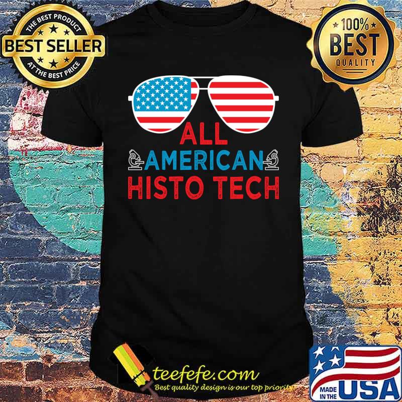4th Of July All American Histo Tech Patriotic Sunglasses Histology Technician T-Shirt Unisex 4th Of July All American Histo Tech Patriotic Sunglasses Histology Technician T-Shirt Unisex