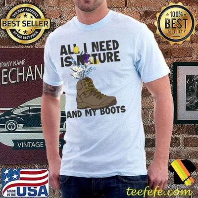 All I Need Is Nature And My Boots Wander Backpacking Flower T-Shirt