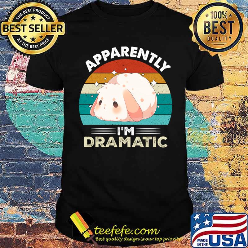 Apparently i'm dramatic kawaii dramatic bunny vintage T-Shirt Unisex Apparently i'm dramatic kawaii dramatic bunny vintage T-Shirt Unisex