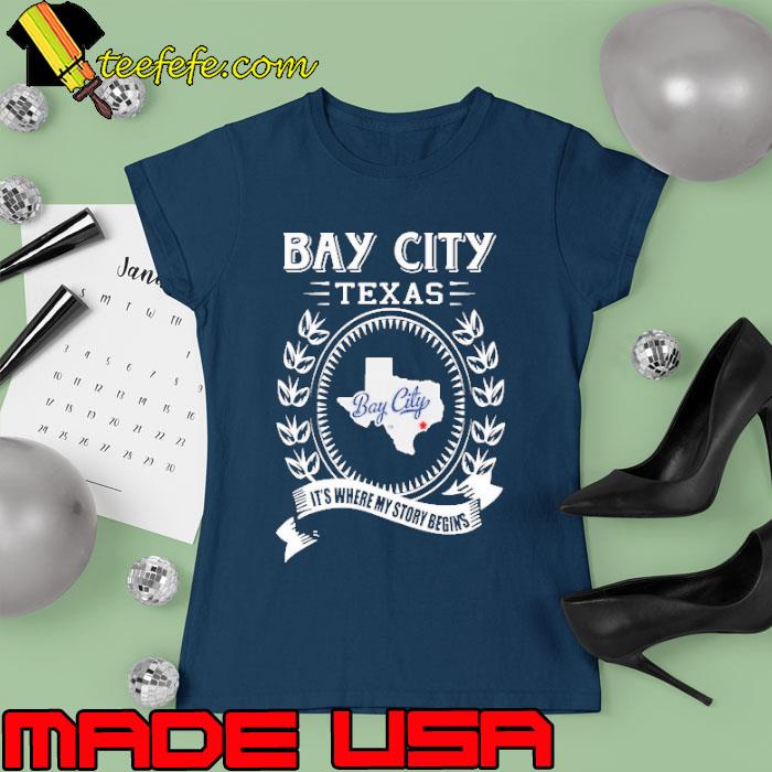 Bay city texas it's where my story begin's s Ladies tee Bay city texas it's where my story begin's s Ladies tee