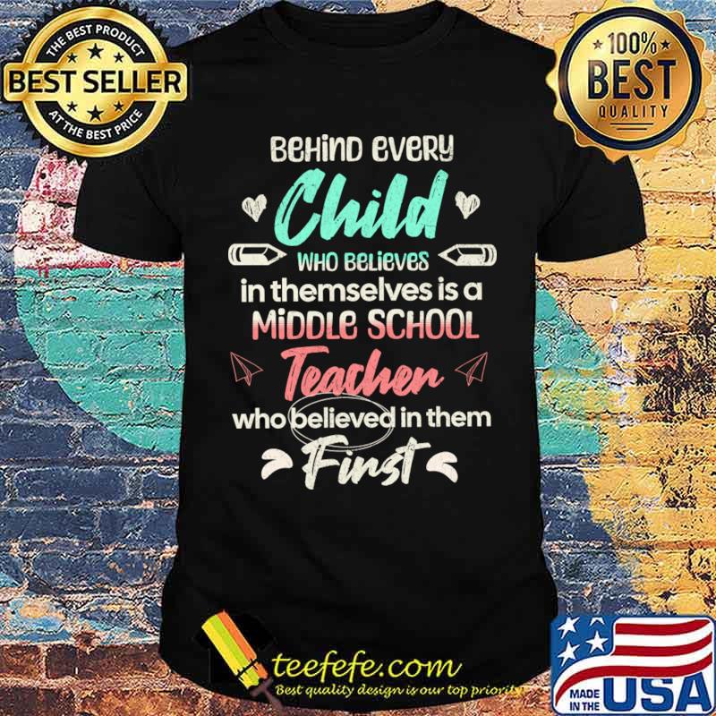 Behind every child who believes themselves is a middle school teacher retro T-Shirt Unisex Behind every child who believes themselves is a middle school teacher retro T-Shirt Unisex
