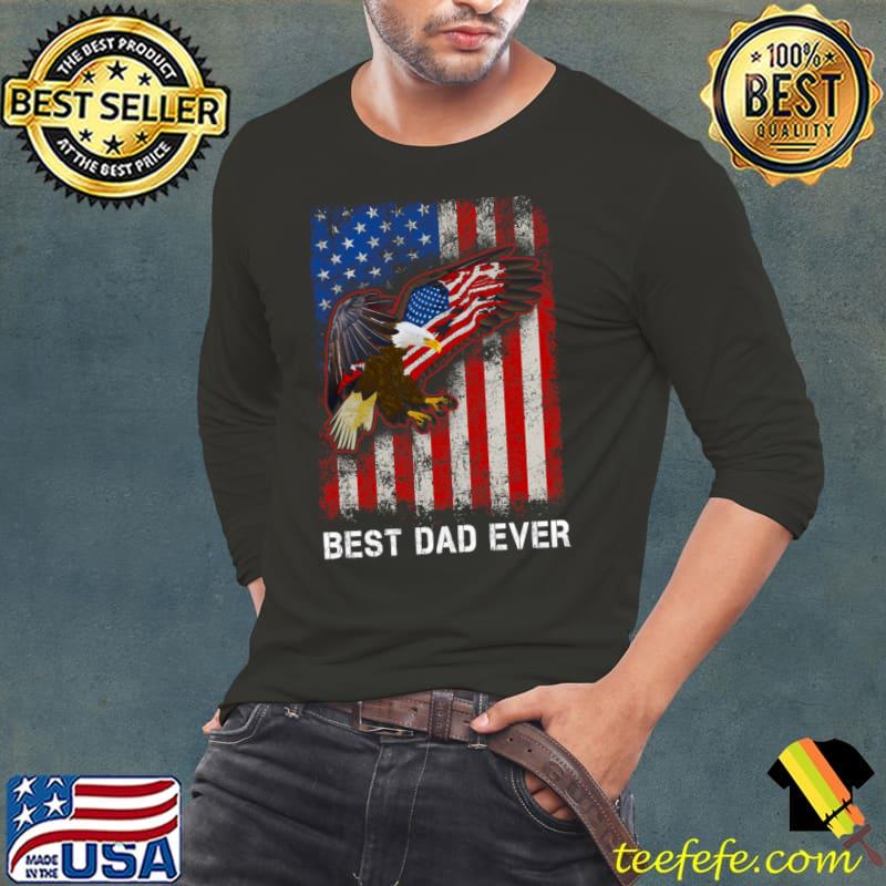 Best Dad Ever Eagle American Flag Father's Day 4th Of July T-Shirt Long Sleeve Tee Best Dad Ever Eagle American Flag Father's Day 4th Of July T-Shirt Long Sleeve Tee