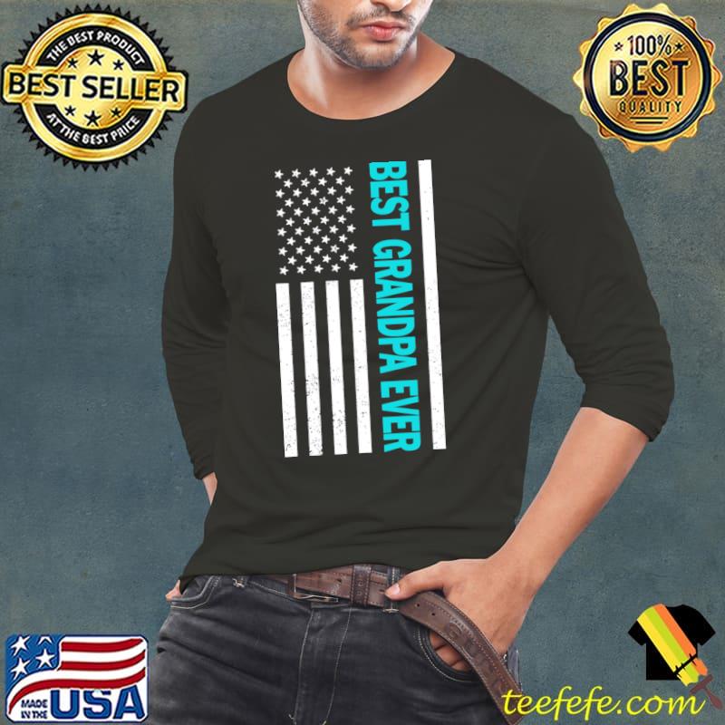 Best Grandpa Ever American Flag Happy Father's Day T-Shirt