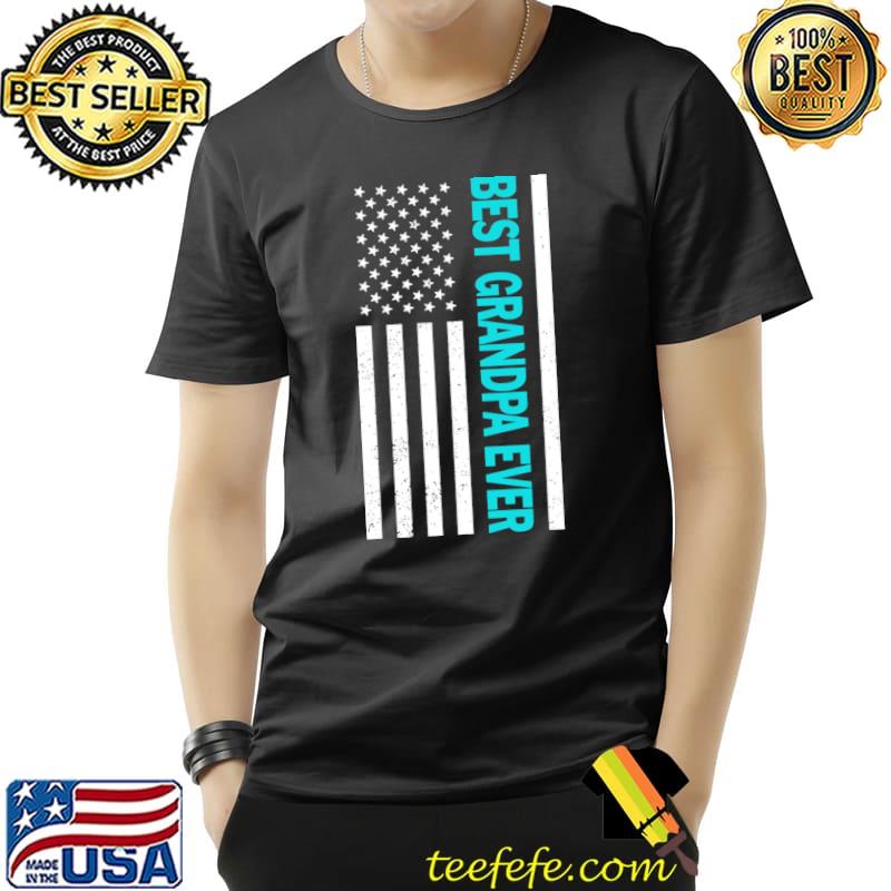 Best Grandpa Ever American Flag Happy Father's Day T-Shirt Unisex Best Grandpa Ever American Flag Happy Father's Day T-Shirt Unisex