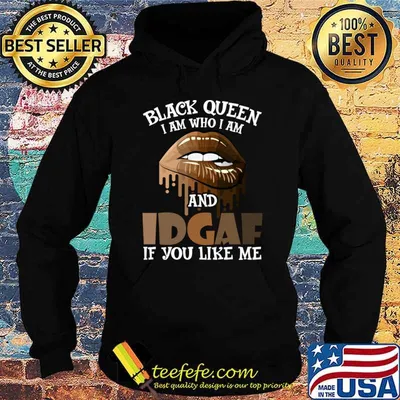 Black Queen I Am Who I Am And Idgaf You Like Me Lip T-Shirt