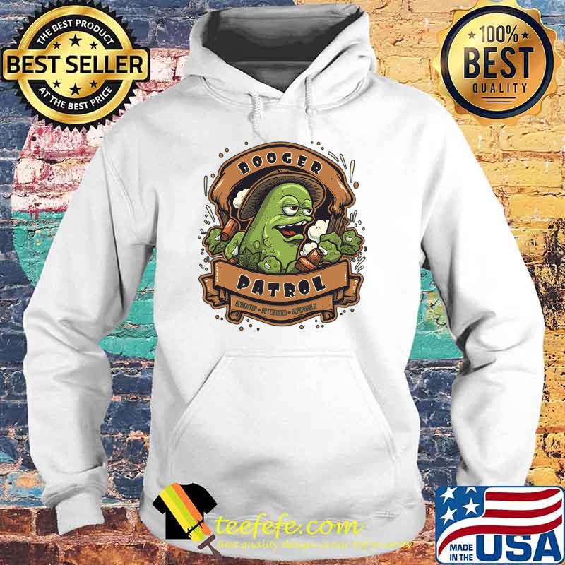 Booger Patrol Dedicated Determined A Fun And Playful T-Shirt Hoodie Booger Patrol Dedicated Determined A Fun And Playful T-Shirt Hoodie