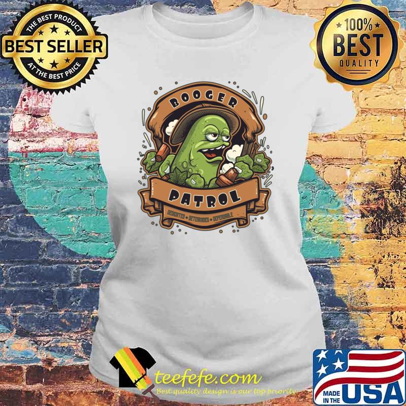 Booger Patrol Dedicated Determined A Fun And Playful T-Shirt Laides tee Booger Patrol Dedicated Determined A Fun And Playful T-Shirt Laides tee