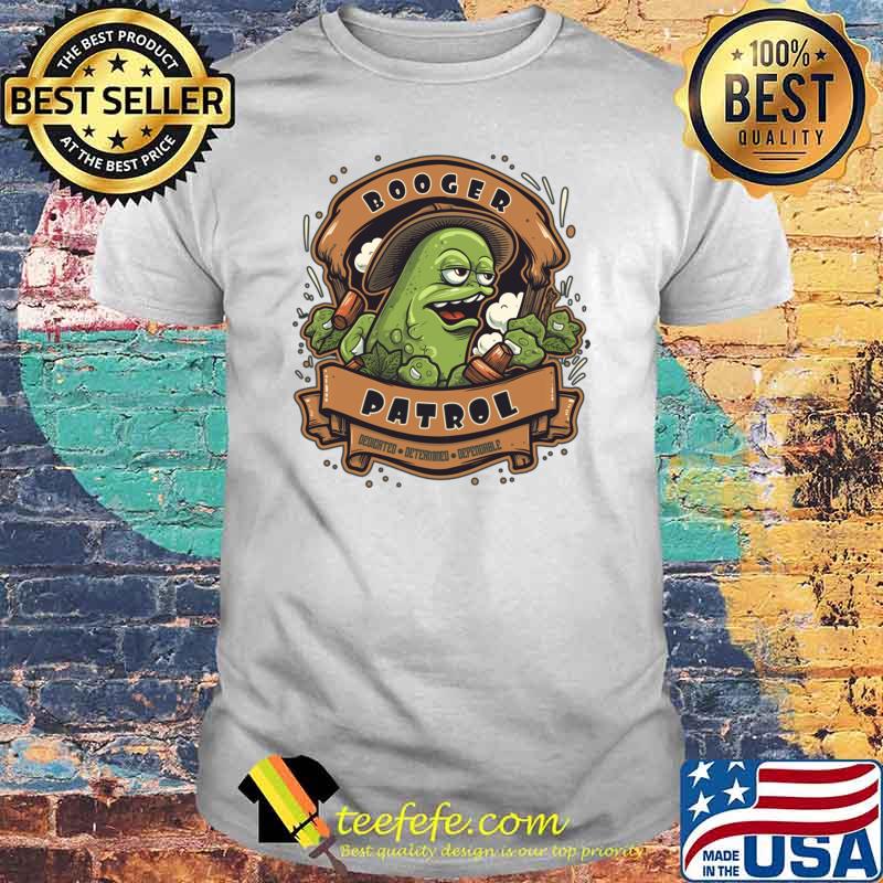 Booger Patrol Dedicated Determined A Fun And Playful T-Shirt