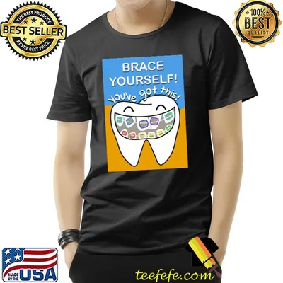 Brace yourself! You've got this! illustration for dentists T-Shirt