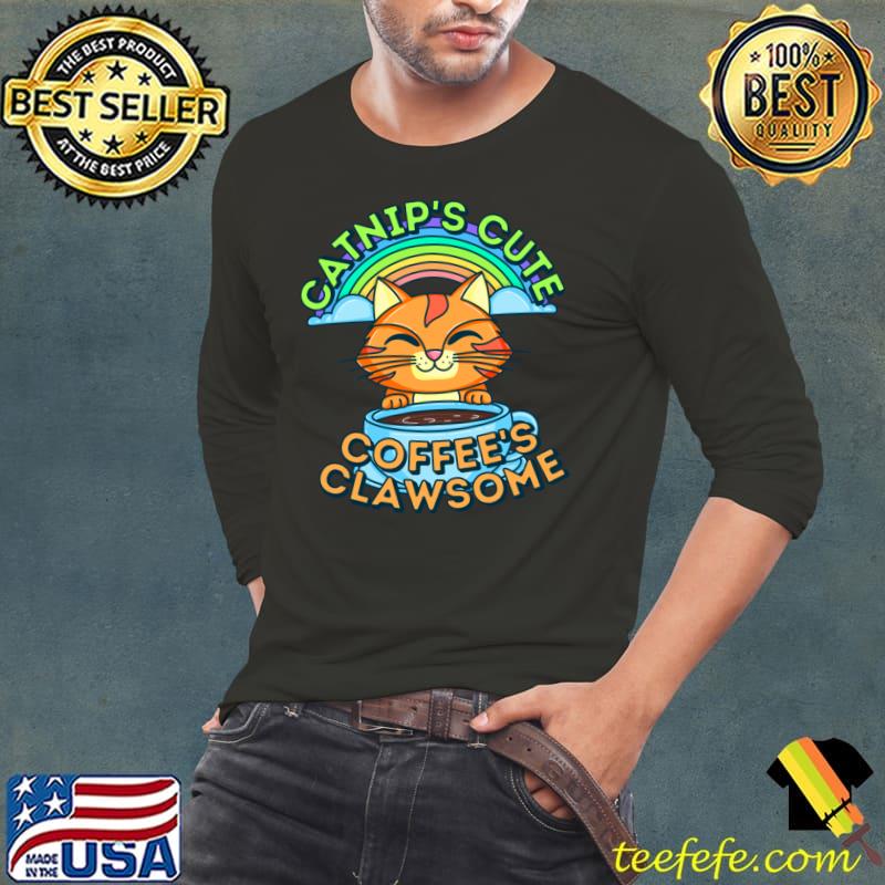 Catnitp's Cute Coffee Is Clawsome Cat Rainbow T-Shirt Long Sleeve Tee Catnitp's Cute Coffee Is Clawsome Cat Rainbow T-Shirt Long Sleeve Tee