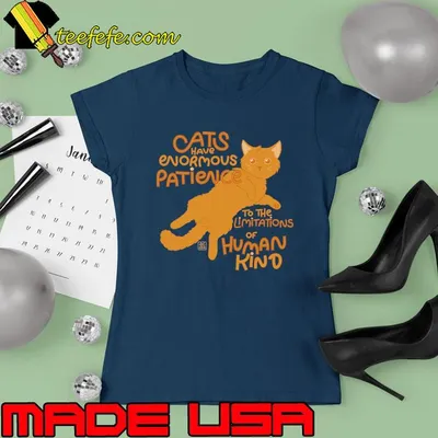 Cats have evormous patience to the limitations of human kind T-Shirt
