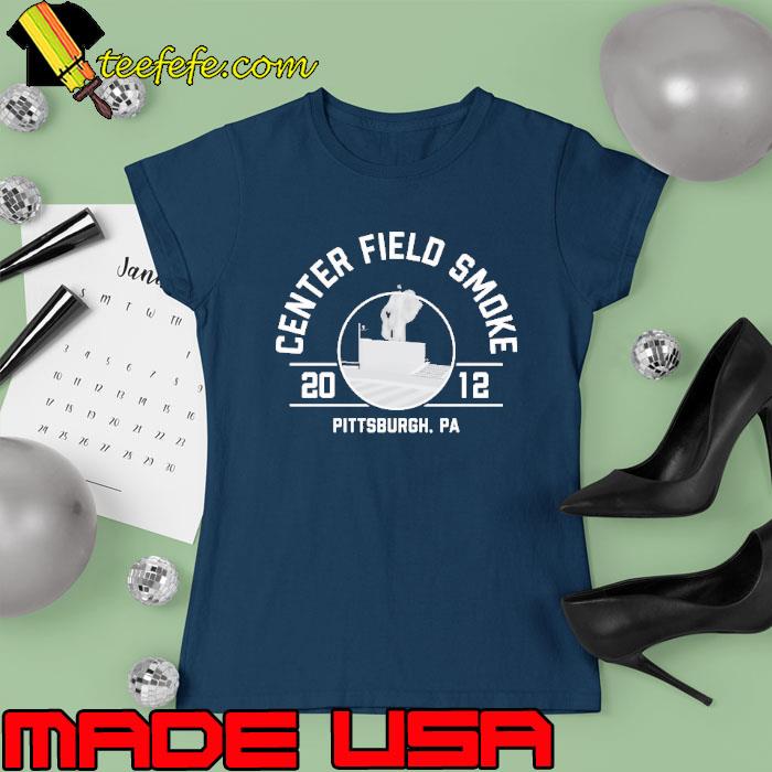 Center field smoke 2012 Pittsburgh pa s Ladies tee Center field smoke 2012 Pittsburgh pa s Ladies tee