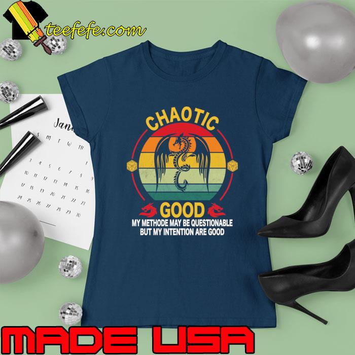 Chaotic Good My Methode May Be Questionable My Intention Vintage T-Shirt