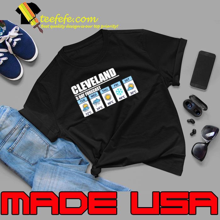 Cleveland 5 Day Tuesday Thurday Friday Forecast Weather Week T-Shirt Unisex Cleveland 5 Day Tuesday Thurday Friday Forecast Weather Week T-Shirt Unisex