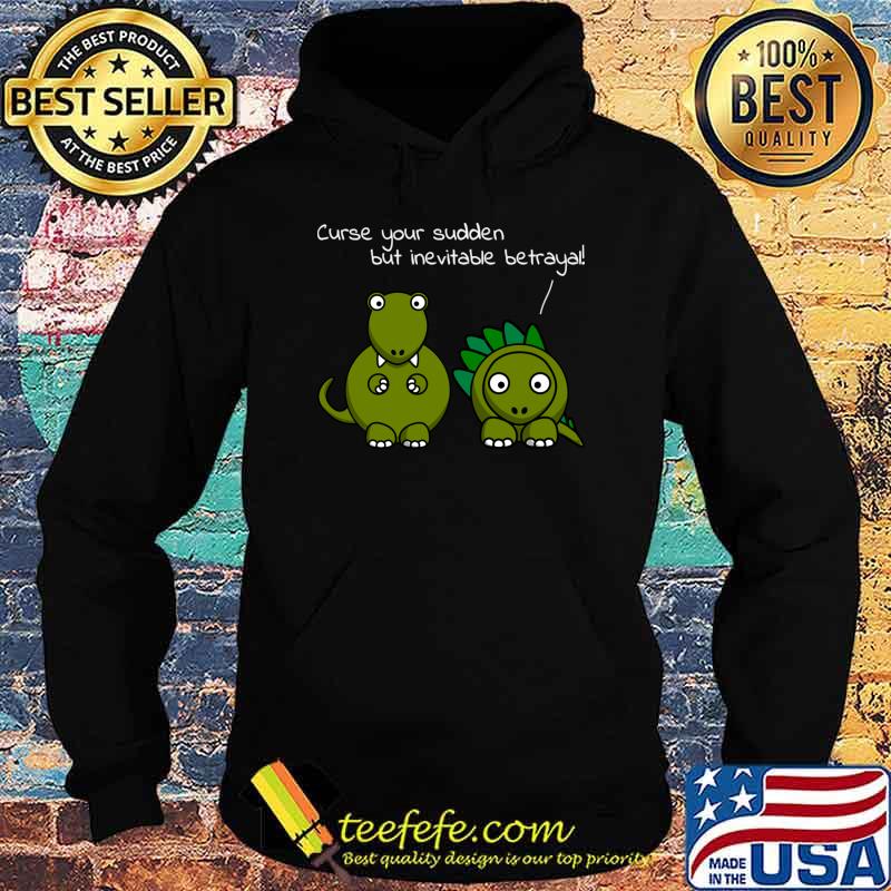 Curse Your Sudden But Inevitable Betrayal Dragons T-Shirt Curse Your Sudden But Inevitable Betrayal Dragons T-Shirt