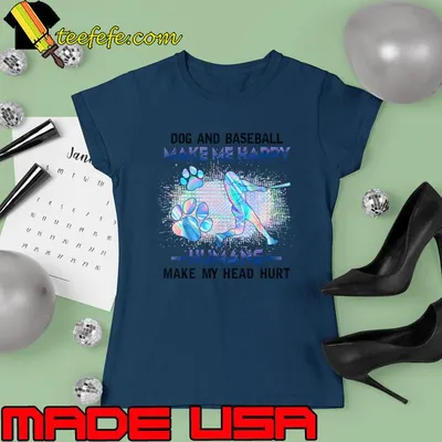Dog and baseball make me happy humans make me hurt T-Shirt