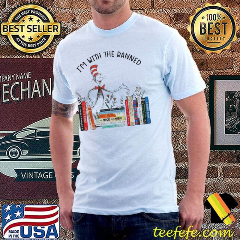 Dr Seuss i'm with the banned books shirt