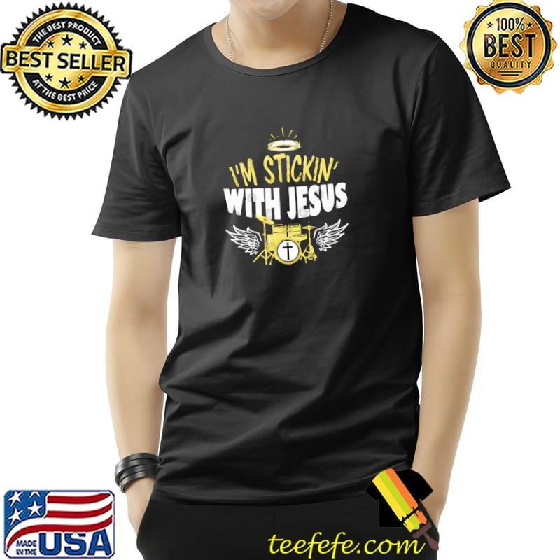Drummer I'm Stickin' With Jesus wing T-Shirt