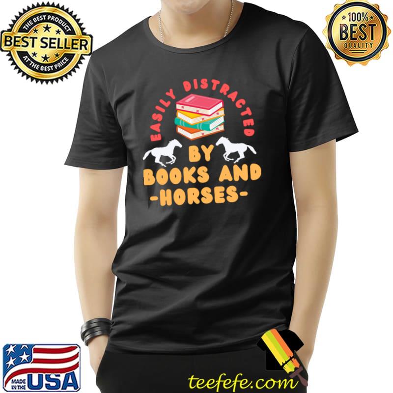 Easily distracted by books and horses retro T-Shirt