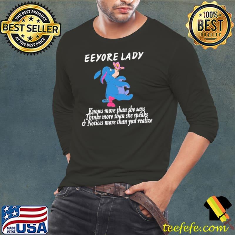 Eeyore lady knows more than she says thinks more than she speaks shirt