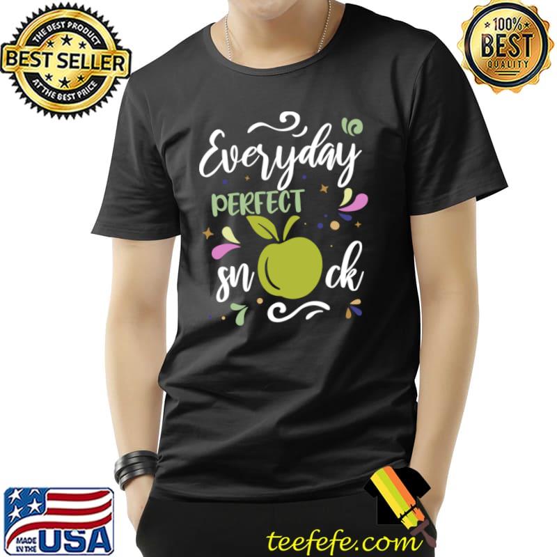 Everyday Perfect Snack Green Apple Fruit T-Shirt Everyday Perfect Snack Green Apple Fruit T-Shirt