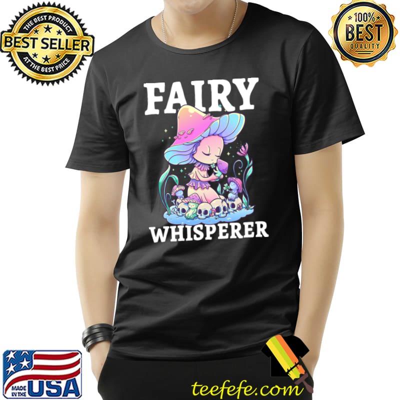 Fairy Whisperer Pastel Goth Mushroom Fairy Fairycore Gothic T-Shirt