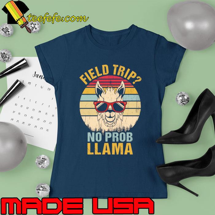 Field Trip No Prob Llama Vintage Glasses Teachers Student 2023 T-Shirt Field Trip No Prob Llama Vintage Glasses Teachers Student 2023 T-Shirt