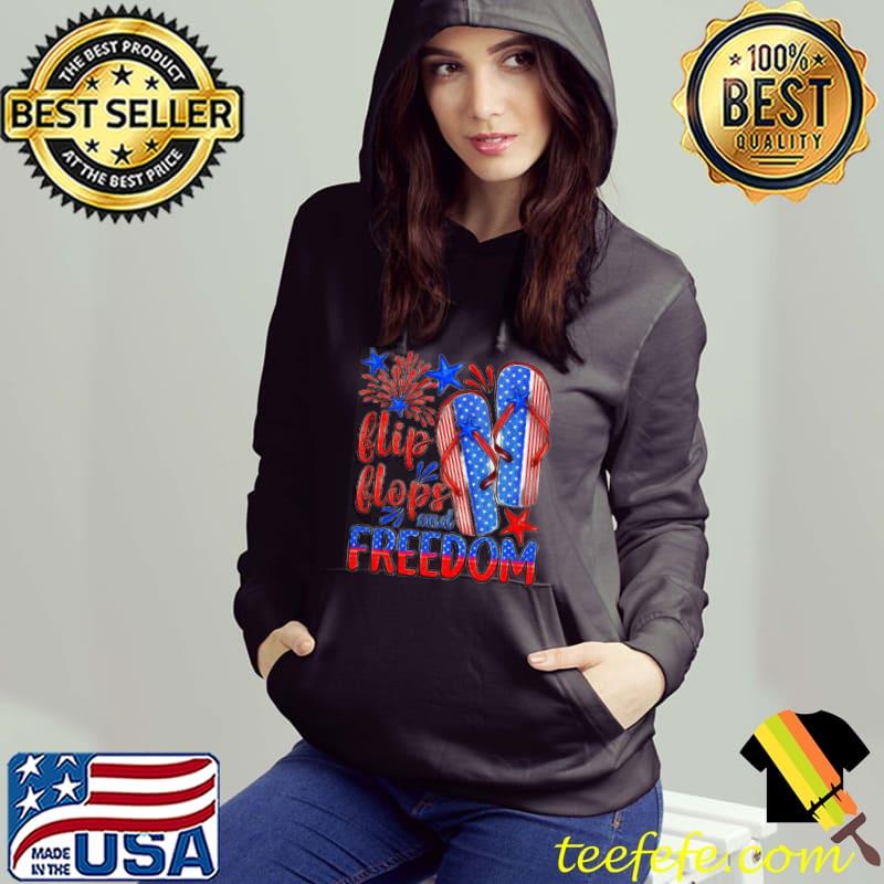 Flip Flops Fireworks And Freedom 4th Of July T-Shirt Hoodie Flip Flops Fireworks And Freedom 4th Of July T-Shirt Hoodie