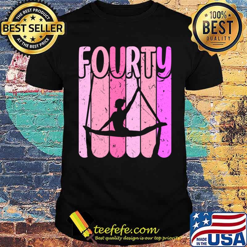 Fourty Aerialist 40th Birthday Aerial Silk Yoga Retro T-Shirt Unisex Fourty Aerialist 40th Birthday Aerial Silk Yoga Retro T-Shirt Unisex