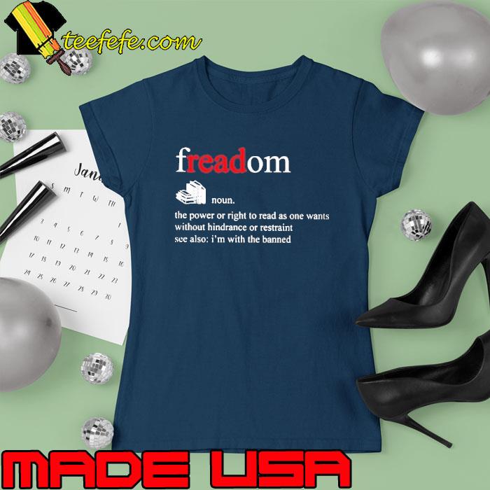 Freadom the power or right to read as one wants without hindrance s Ladies tee Freadom the power or right to read as one wants without hindrance s Ladies tee