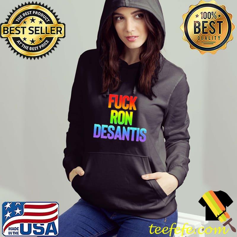 Fuck Ron Desantis rainbow s Hoodie Fuck Ron Desantis rainbow s Hoodie