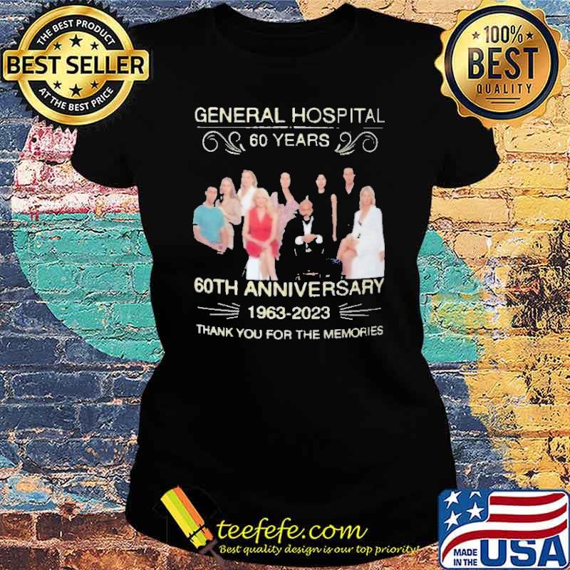 General hospital 60 years 60th anniversary 1963-2023 thank you for the memories s Ladies tee General hospital 60 years 60th anniversary 1963-2023 thank you for the memories s Ladies tee