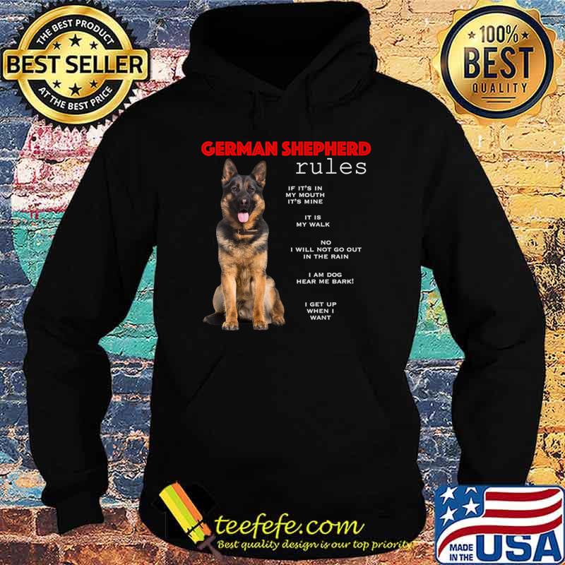 German Shepherd Rules My Mouth It's Mine Will Not Go Out T-Shirt