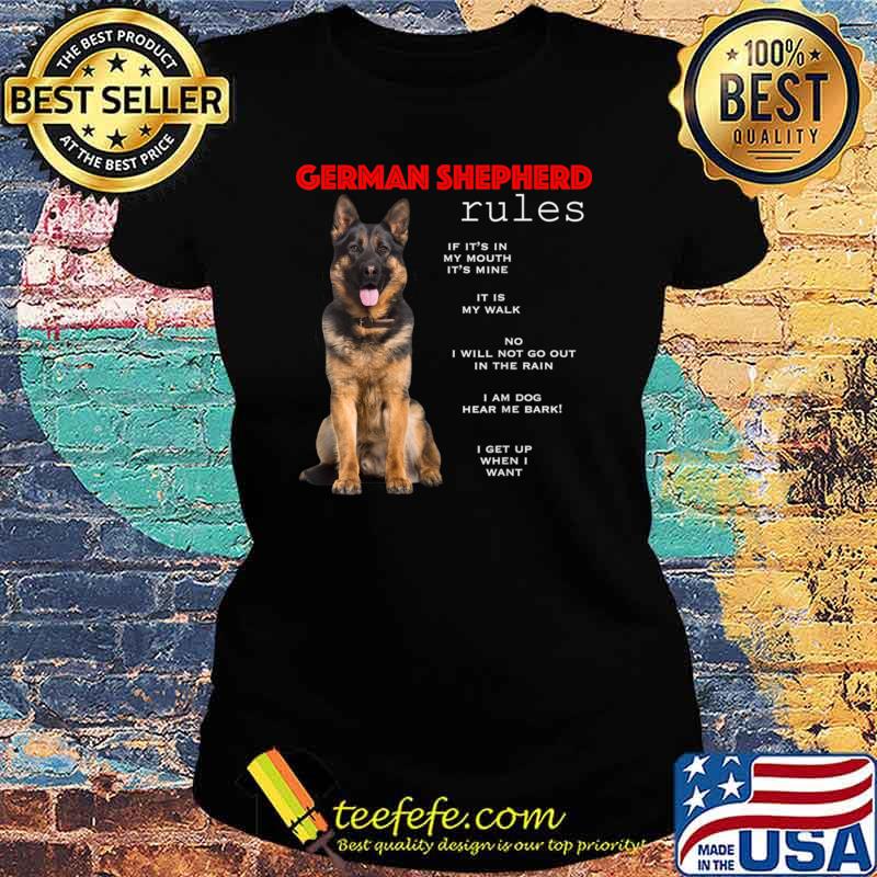 German Shepherd Rules My Mouth It's Mine Will Not Go Out T-Shirt Ladies tee German Shepherd Rules My Mouth It's Mine Will Not Go Out T-Shirt Ladies tee
