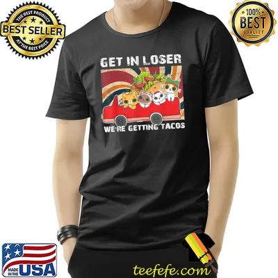 Get In Loser We're Getting Tacos Retro Cat Lovers T-Shirt