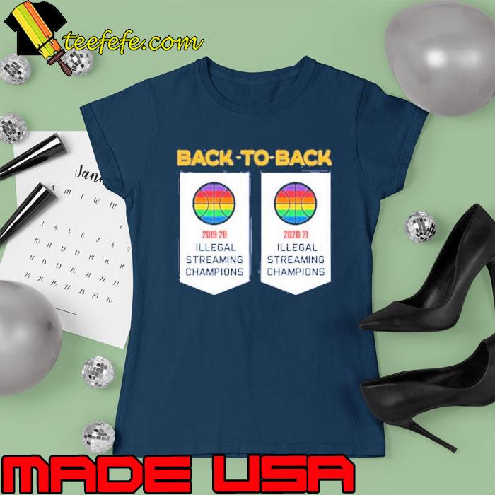 Get It Now Back To Back Illegal Streaming Champions s Ladies tee Get It Now Back To Back Illegal Streaming Champions s Ladies tee